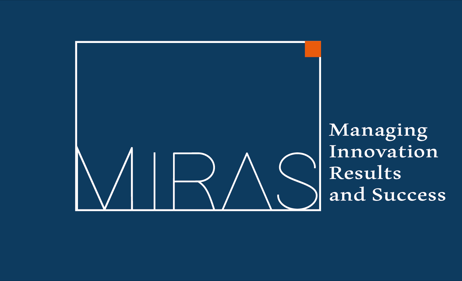 MIRAS — Managing Innovation Results and Success
